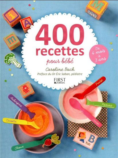 Caroline Bach 400 Recettes Pour Bebe De 4 Mois A 3 Ans N Ed Maternite Famille Livres Numeriques Renaud Bray Com Livres Cadeaux Jeux