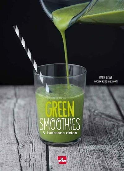 Green smoothies & boissons détox - MARIE GRAVE - MARIE LAFORÊT