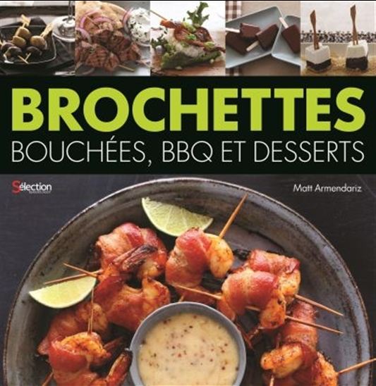 Brochettes, bouchées BBQ et desserts - MATT ARMENDARIZ