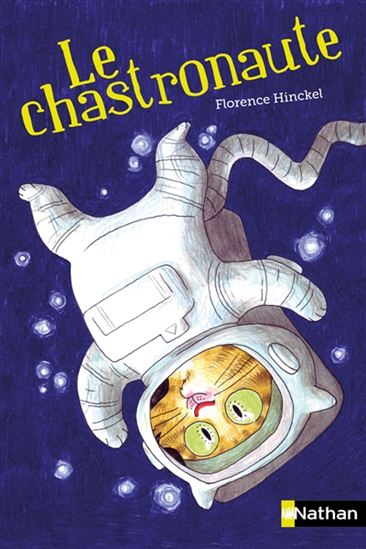 Le Chastronaute - FLORENCE HINCKEL - JOËLLE PASSERON