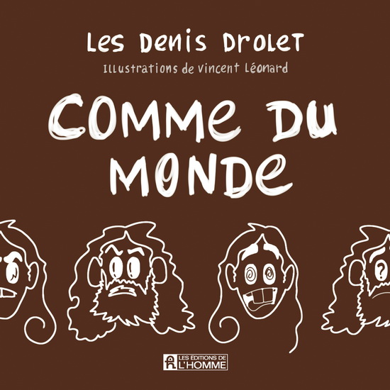 Comme du monde - LES DENIS DROLET