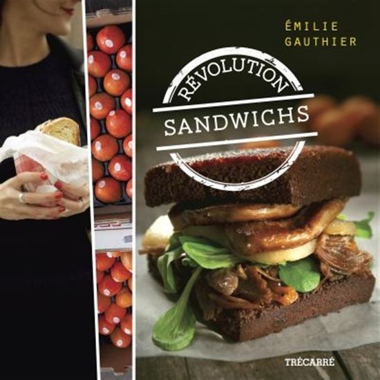 Révolution sandwichs - ÉMILIE GAUTHIER