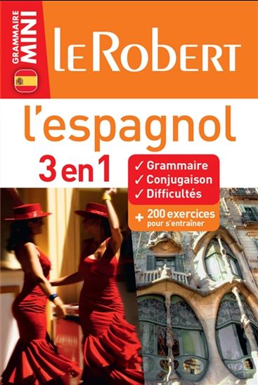 L&#39;Espagnol : 3 en 1 : grammaire, conjugaison, difficultés N. éd. - COLLECTIF
