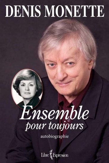 Ensemble pour toujours - DENIS MONETTE