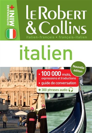 Le Robert & Collins mini + italien, français-italien, italien-français : 100 000 mots, expressions et traductions + guide de conversation N. éd - COLLECTIF