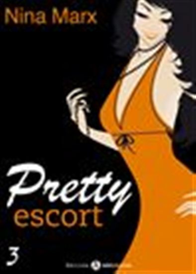 Pretty Escort - Volume 3 - NINA MARX