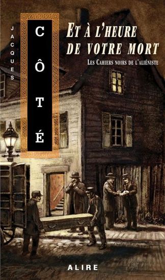 Et à l&#39;heure de votre mort T.03 - JACQUES CÔTÉ
