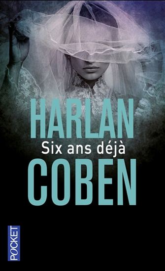 Six ans déjà - HARLAN COBEN