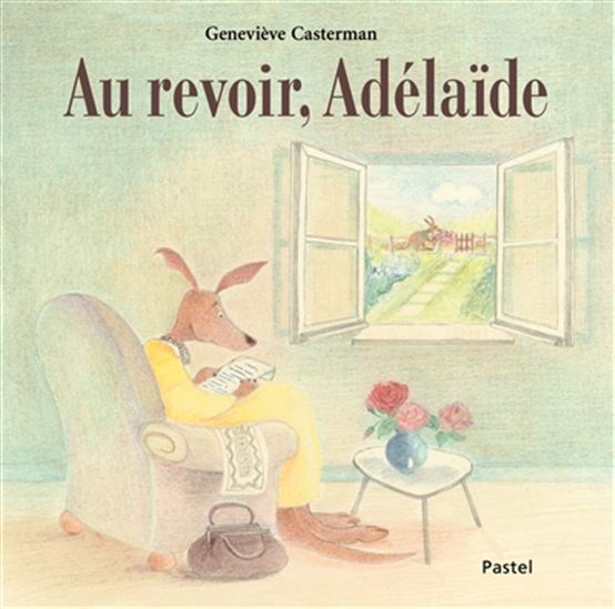Au revoir, Adélaïde - GENEVIÈVE CASTERMAN