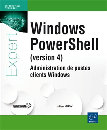 Windows PowerShell (version 4) : administration de postes clients sous Windows - JULIEN MUSY