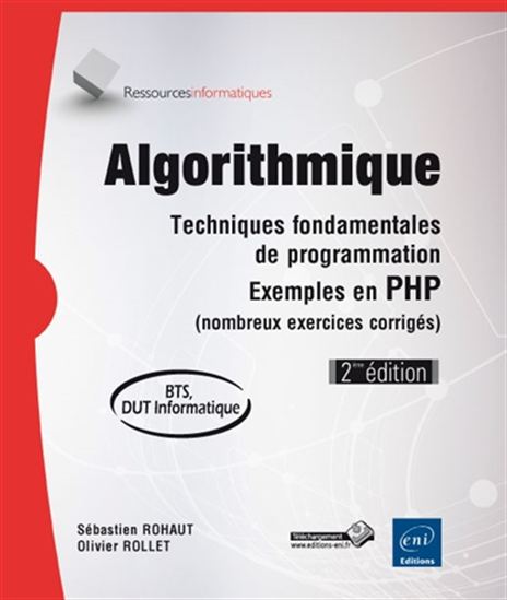Algorithmique : techniques fondamentales de programmation, avec des exemples en PHP : BTS, DUT informatique 2e éd. - SÉBASTIEN ROHAUT - OLIVIER ROLLET