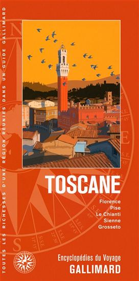 Toscane : Florence, Pise, le Chianti, Sienne, Grosseto - COLLECTIF