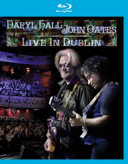 Live In Dublin (Bluray) - HALL DARYL & OATES JOHN