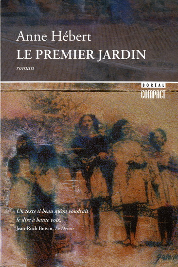 Le Premier jardin - ANNE HEBERT