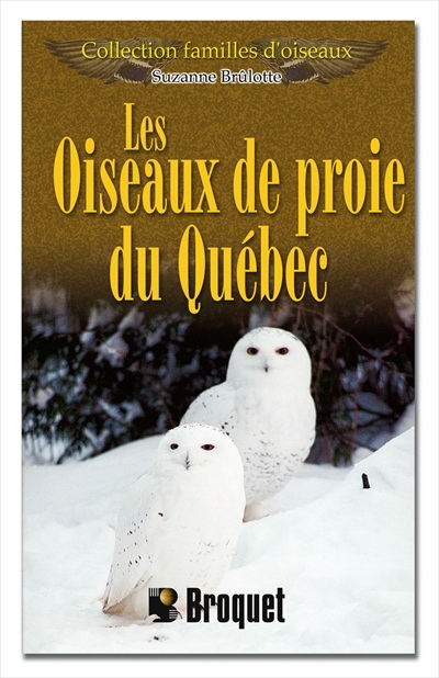 Les Oiseaux de proie du Québec - SUZANNE BRULOTTE