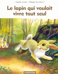 Le Lapin qui voulait vivre tout seul - JEANNE - SALEMBIER