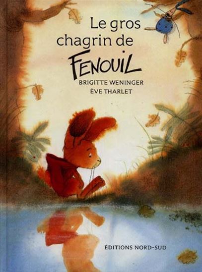 Le Gros chagrin de Fenouil - WENINGER - THARLET
