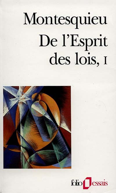 De l&#39;esprit des lois T.01 - MONTESQUIEU