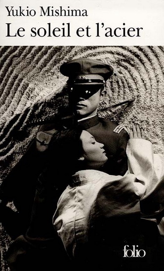 Le Soleil et l&#39;acier - YUKIO MISHIMA