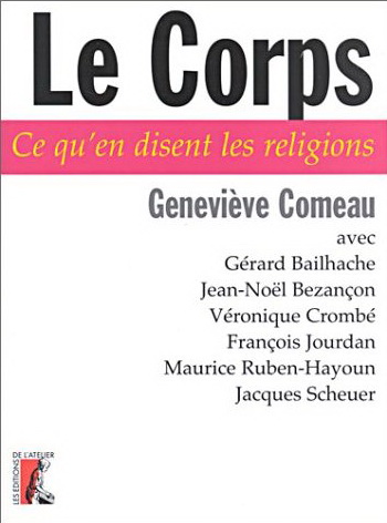 Le Corps Ce qu'en disent les religions - GENEVIEVE COMEAU