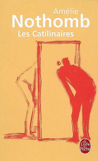 Les Catilinaires - AMELIE NOTHOMB