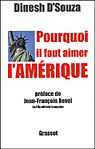 Pourquoi il faut aimer l&#39;Amérique - DINESH D'SOUZA