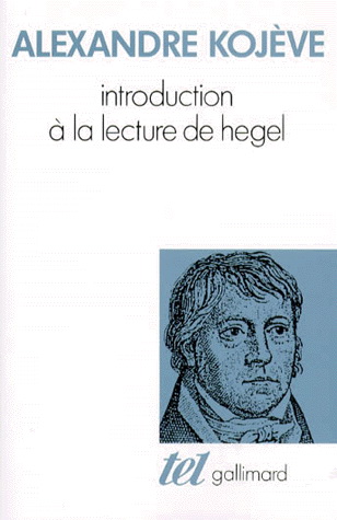 Intro. à la lecture de Hegel - A KOJEVE