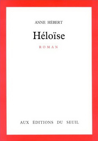 Héloïse - ANNE HEBERT