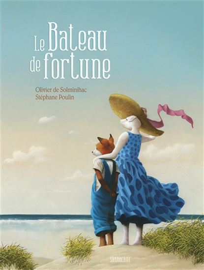 Le Bateau de fortune - OLIVIER DE SOLMINIHAC - STÉPHANE POULIN