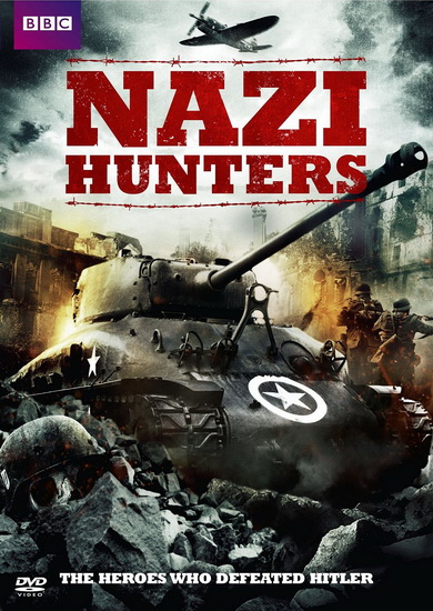 Nazi Hunters: The Heroes Who Defeated Hitler