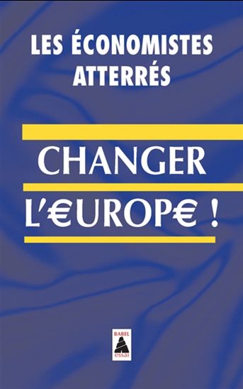 Changer l&#39;Europe ! - COLLECTIF