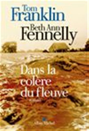Dans la colère du fleuve - TOM FRANKLIN - BETH ANN FENNELLY