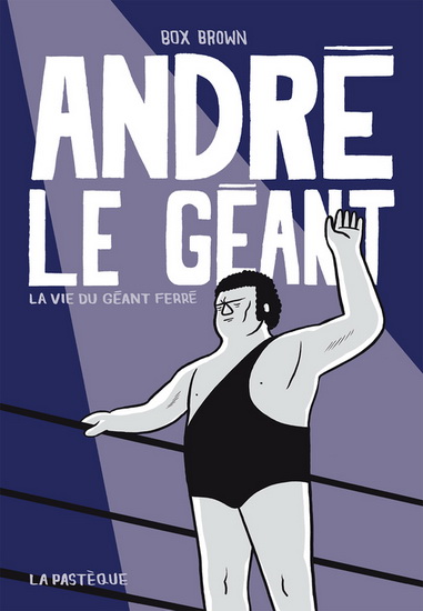 André le géant : la vie du Géant Ferré - BOX BROWN
