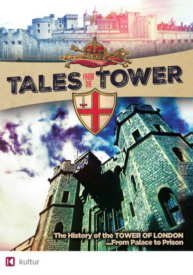 Tale From The Tower: History Of The Tower Of London