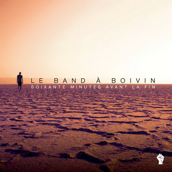 Soixante minutes avant la fin - LE BAND À BOIVIN