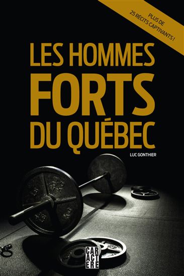 Les Hommes forts du Québec - LUC GONTHIER