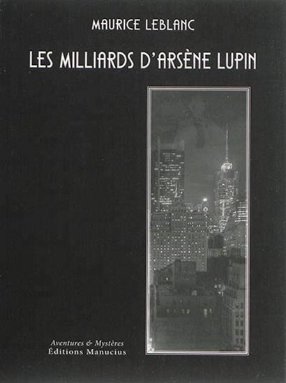 Les Milliards d&#39;Arsène Lupin - MAURICE LEBLANC