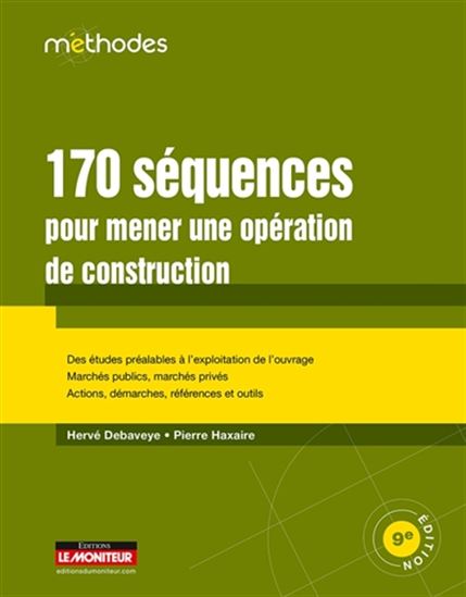 170 séquences pour mener une opération de construction - HERVÉ DEBAVEYE - PIERRE HAXAIRE