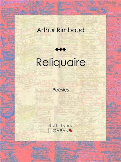 Reliquaire - LIGARAN - ARTHUR RIMBAUD