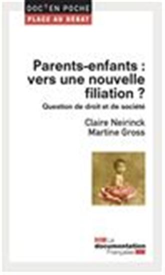 Parents-enfants : vers une nouvelle filiation ? - MARTINE GROSS - CLAIRE NEIRINCK