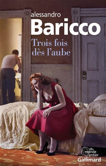 Trois fois dès l&#39;aube - ALESSANDRO BARICCO