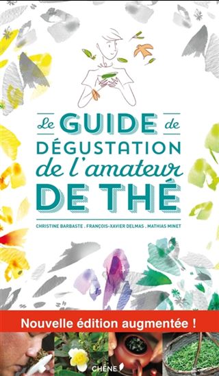 Le Guide de dégustation de l&#39;amateur de thé N. éd. - CHRISTINE BARBASTE & AL