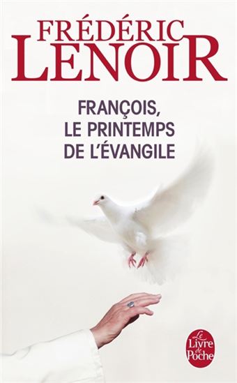 François, le printemps de l&#39;Évangile - FRÉDÉRIC LENOIR