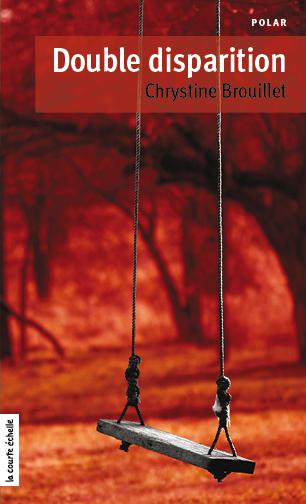 Double disparition - CHRYSTINE BROUILLET
