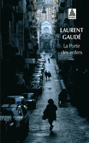 La Porte des enfers N. éd. - LAURENT GAUDÉ