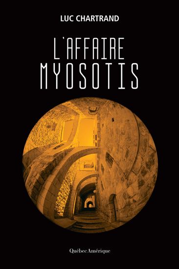 L'Affaire Myosotis - LUC CHARTRAND