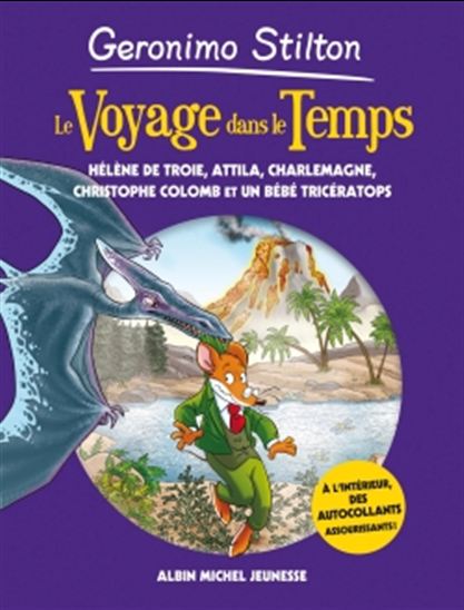 Le Voyage dans le temps #06 Hélène de Troie, Attila, Charlemagne, Christophe Colomb et un bébé tricératops - GERONIMO STILTON