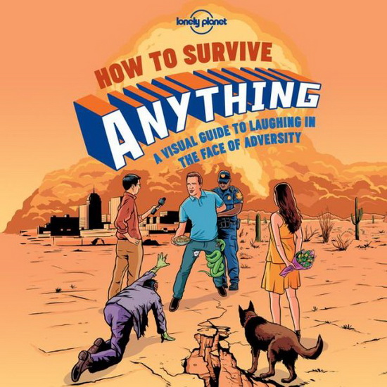 How to survive anything: A visual guide to laughing in the face of adversity - COLLECTIF