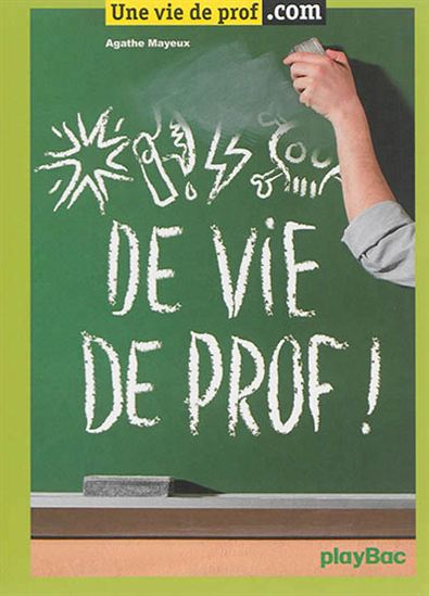 ... de vie de prof ! - AGATHE MAYEUX