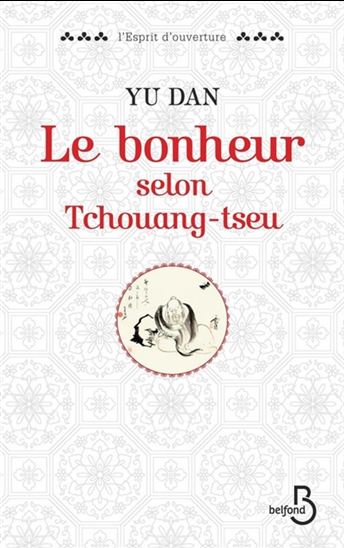 Le Bonheur selon Tchouang-Tseu - DAN YU
